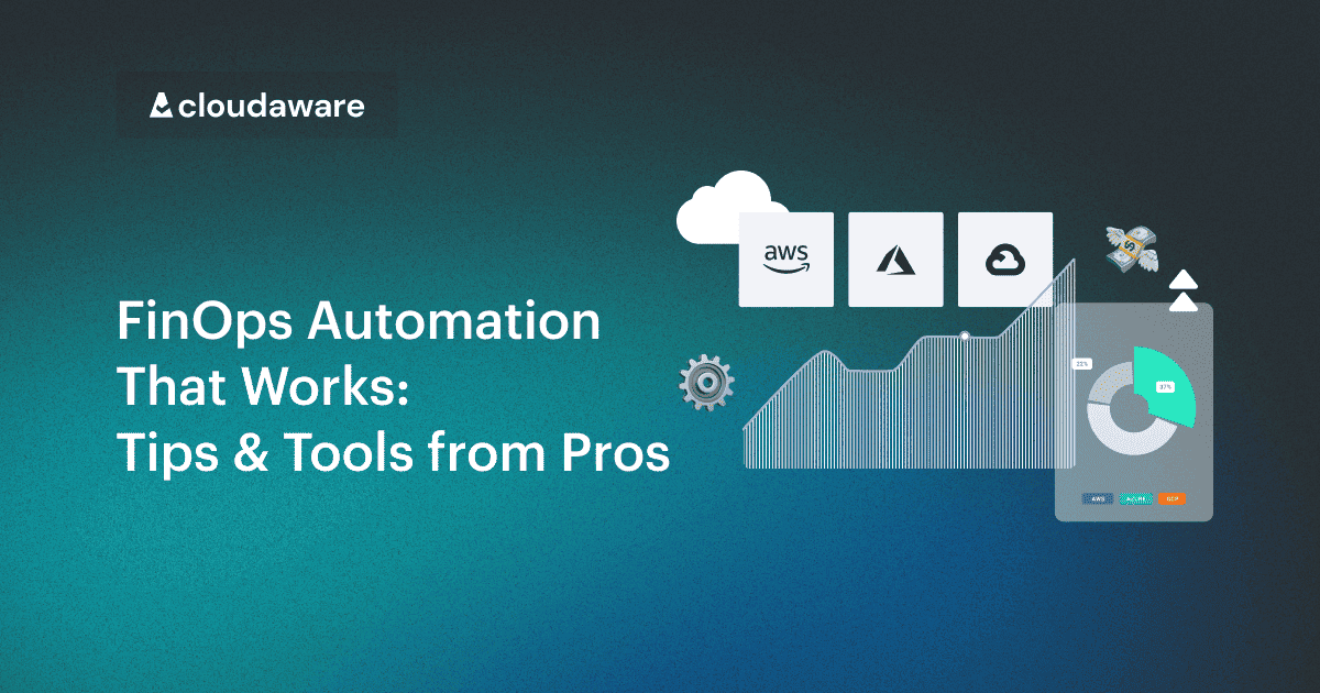 FinOps Automation That Works: Tips & Tools from Pros