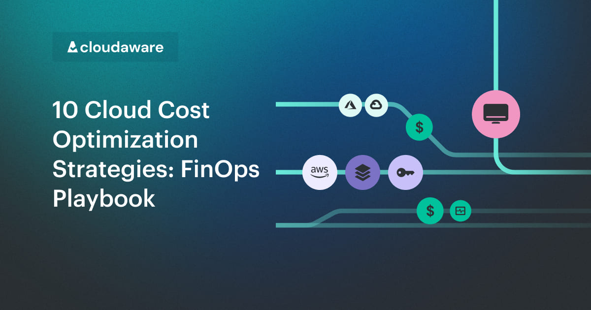 10 Cloud Cost Optimization Strategies: FinOps Playbook