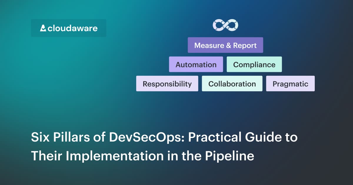 Six Pillars of DevSecOps: How to Implement them in a Pipeline