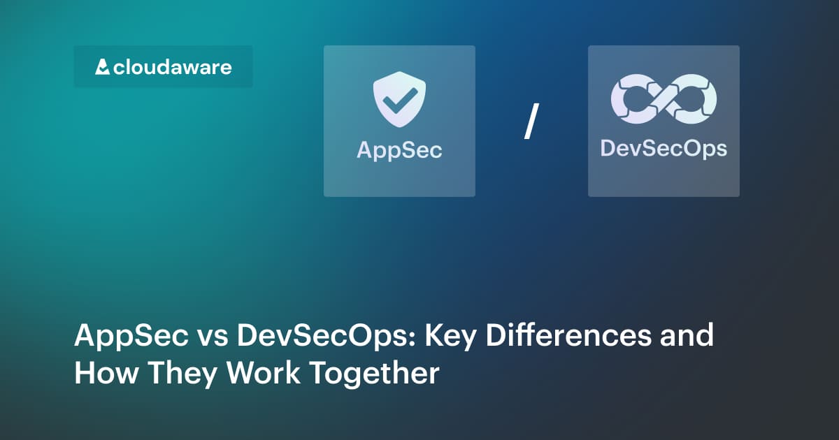 AppSec vs DevSecOps: Key Differences and How They Work Together