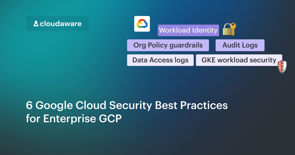 6 Google Cloud Security Best Practices for 2026